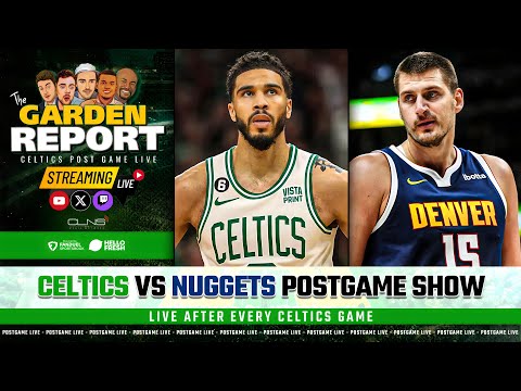 LIVE: Celtics vs Nuggets Postgame Show | Garden Report