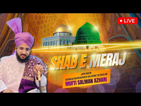 ?LIVE MEHFIL-E-SHAB-E-MERAJ | MUFTI SALMAN AZHARI