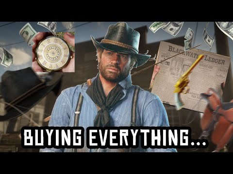 I bought everything in Red Dead Redemption 2