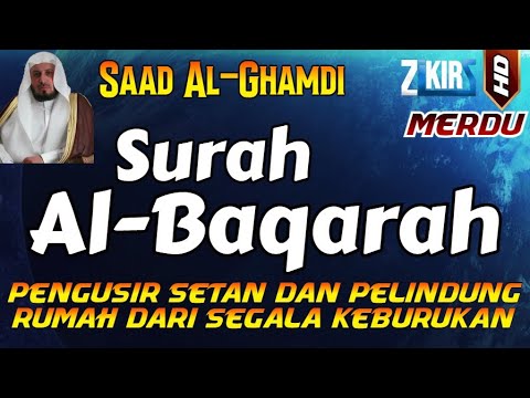 SURAT AL BAQARAH FULL PENGUSIR JIN SETAN DAN PELINDUNG RUMAH DARI SEGALA KEBURUKAN | Saad Al-Ghamdi