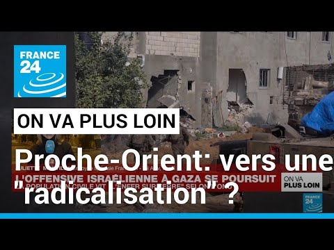 Proche-Orient : vers une &quot;radicalisation&quot; ? &bull; FRANCE 24