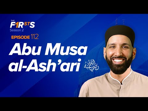 Abu Musa al-Ash&lsquo;ari (ra): A Voice Like No Other | The Firsts | Sahaba Stories | Dr. Omar Suleiman