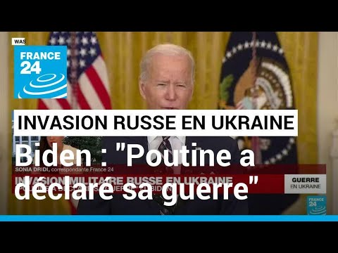 Invasion militaire russe en Ukraine : &quot;Poutine a d&eacute;clar&eacute; sa guerre&quot;, assure Joe Biden