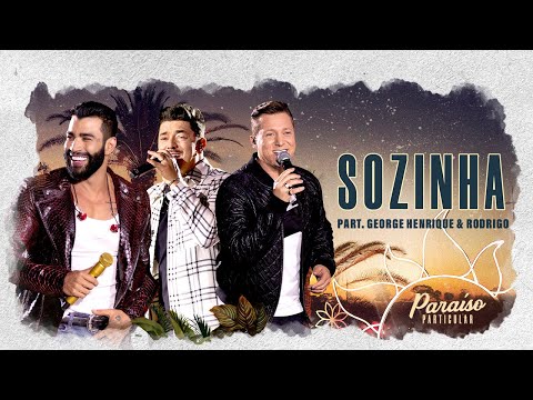 Gusttavo Lima - Sozinha Part. George Henrique &amp; Rodrigo | DVD Para&iacute;so Particular