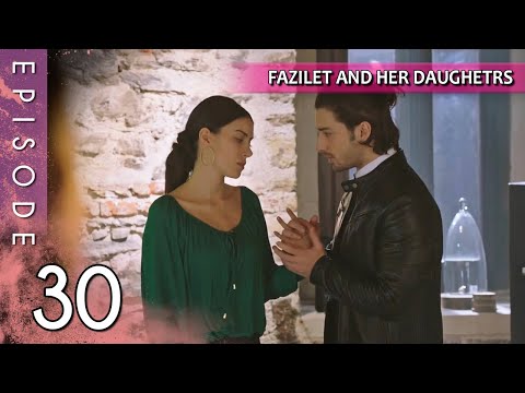 Fazilet and Her Daughters - Episode 30 (Long Episode) | Fazilet Hanim ve Kizlari