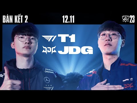 T1 vs JDG (BO5) | CKTG 2023 - B&amp;Aacute;N KẾT 2