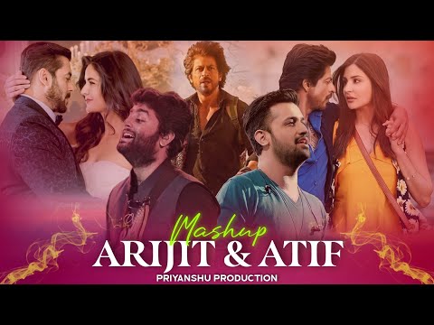 Arijit &amp; Atif Mashup | O Maahi , Dil Diyan Galan | Mashup 2024 | Priyanshu Production