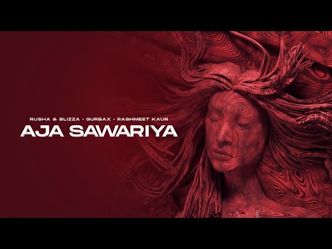 Rusha &amp; Blizza - Aja Sawariya | 