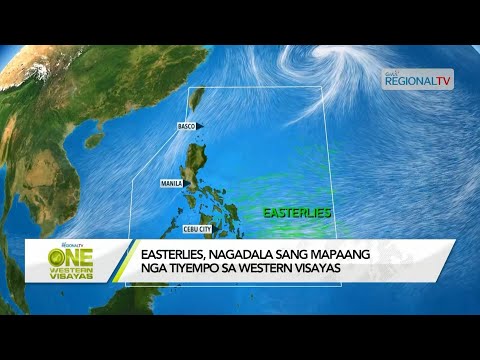 One Western Visayas: Easterlies, nagadala sang mapaang nga tiyempo sa Western Visayas