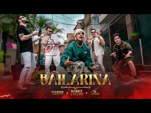 Kaique &amp; Felipe - Bailarina feat. Guilherme &amp; Benuto e MC Livinho