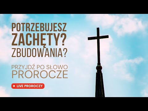 Co B&oacute;g m&oacute;wi do kościoła?! Przyjdź i zobacz - prorokujemy na żywo.