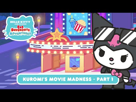 Kuromi&rsquo;s Movie Madness (Part 1) | Hello Kitty and Friends Supercute Adventures S8 EP9