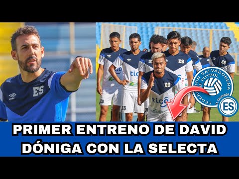 LA SELECCI&Oacute;N DE EL SALVADOR YA ENTRENA CON SU NUEVO DT DAVID D&Oacute;NIGA CON LOS VETERANOS Y J&Oacute;VENES