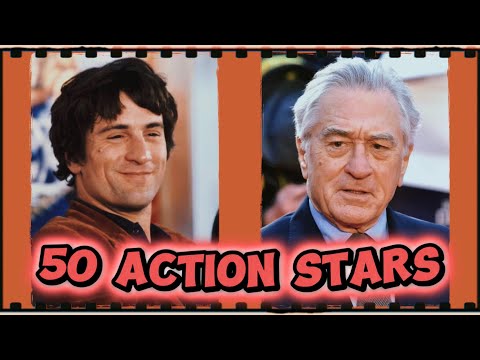 50 Action Stars Then and Now