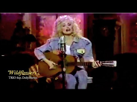 Trio feat. Dolly Parton &quot;Wildflowers&quot;