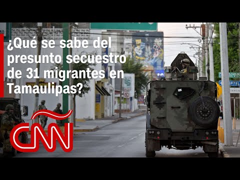 &iquest;Por qu&eacute; secuestran migrantes en Tamaulipas, una de las fronteras de M&eacute;xico con Estados Unidos?