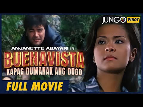 BUENAVISTA: KAPAG DUMANAK ANG DUGO | ANJANETTE ABAYARI | FULL TAGALOG ACTION MOVIE