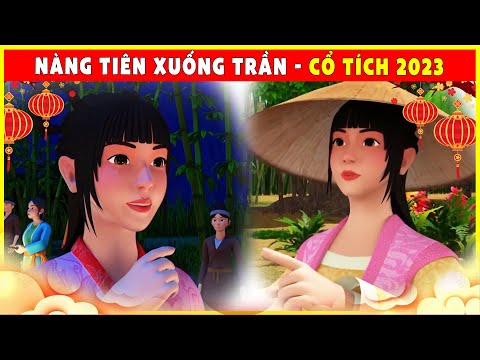 CỔ T&Iacute;CH VỀ N&Agrave;NG TI&Ecirc;N: N&Agrave;NG TI&Ecirc;N XUỐNG TRẦN🌻🌷Cổ T&iacute;ch Tết 3D 2023 Mới Nhất💕B&Agrave;I HỌC CUỘC SỐNG THVL