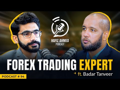 Hafiz Ahmed Podcast Featuring Badar Tanveer | Forex Trading Expert | Hafiz Ahmed