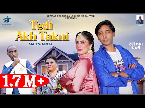 Saleem Albela &amp; Goga Pasroori - Tedi Akh Takn (Official Video) Punjabi Song 2023 || Hit Star Records