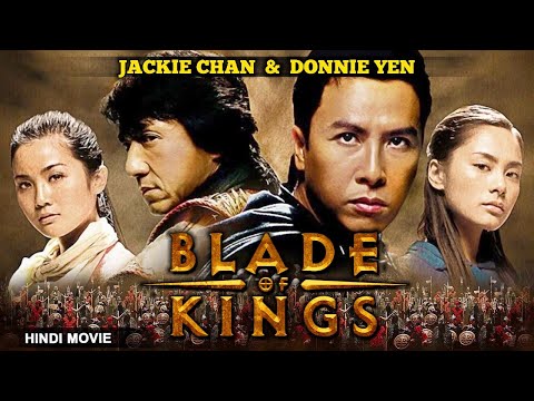 Jackie Chan &amp; Donnie Yen In BLADE OF KINGS ब्लेड ऑफ़ किंग्स - Hindi Dubbed Chinese Full Action Movie