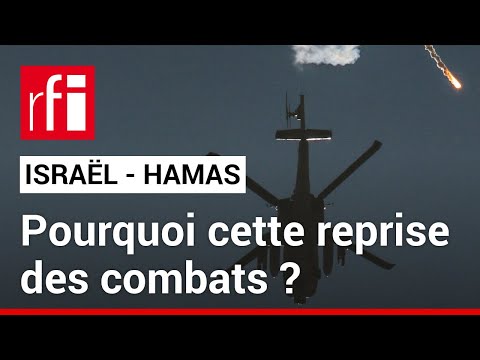 Isra&euml;l/Hamas : pourquoi cette reprise des combats dans la bande de Gaza ?  &bull; RFI