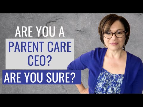 ARE YOU A PARENT CARE CEO?  Are you sure?