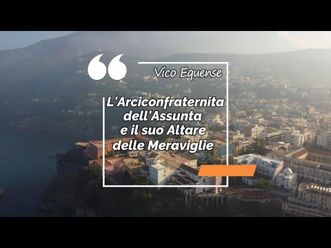 Vico Equense - l'Arciconfraternita dell'Assunta e il suo Altare delle Meraviglie