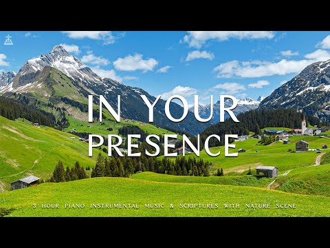 In His Presence : Instrumental Worship, Meditation &amp; Prayer Music with Nature 🌿CHRISTIAN piano