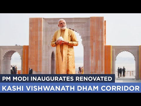 PM Modi inaugurates renovated Kashi Vishwanath Dham Corridor