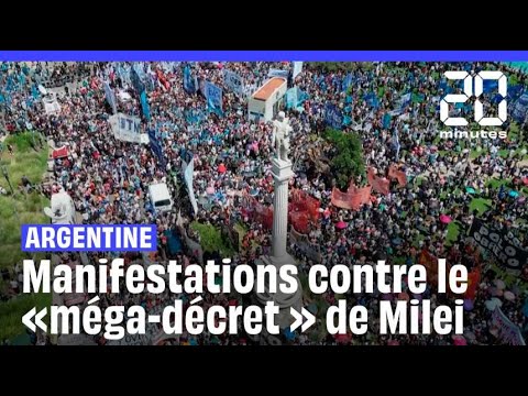 Argentine: Des manifestation contre le &laquo; m&eacute;ga-d&eacute;cret &raquo; d&eacute;r&eacute;gulateur de Milei