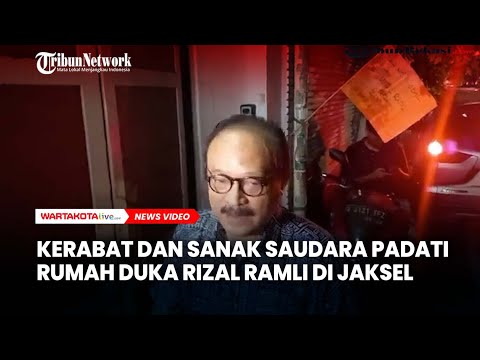 Kerabat dan Sanak Saudara Padati Rumah Duka Rizal Ramli