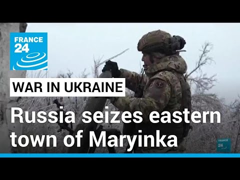 Russian forces seized town of Maryinka in eastern Ukraine, defence minister says &bull; FRANCE 24