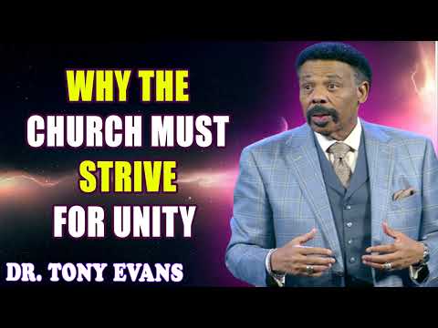 Why the Church MUST Strive for Unity   Tony Evans Sermon