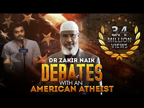 Dr Zakir Naik Debates with an American Atheist