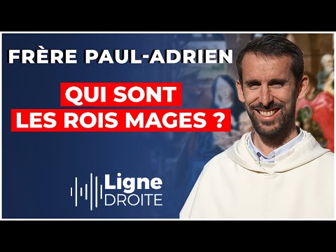 Epiphanie : qui sont les Rois Mages et ont-ils exist&eacute; ? - Fr&egrave;re Paul-Adrien