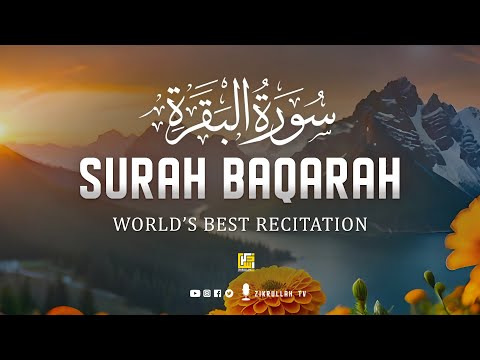 World's most beautiful recitation of Surah Al-Baqarah (سورة البقره) | Zikrullah TV