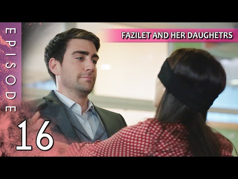 Fazilet and Her Daughters - Episode 16 (Long Episode) | Fazilet Hanim ve Kizlari