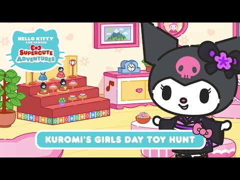 Kuromi&rsquo;s Girls&rsquo; Day Toy Hunt | Hello Kitty and Friends Supercute Adventures S4 EP 10