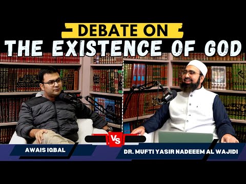 Debate on The Existence of GOD | Dr. Mufti Yasir Nadeem Al Wajidi VS Awais Iqbal