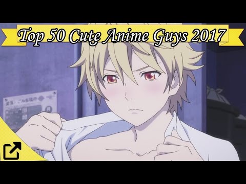 Top 50 Cute Anime Guys 2017