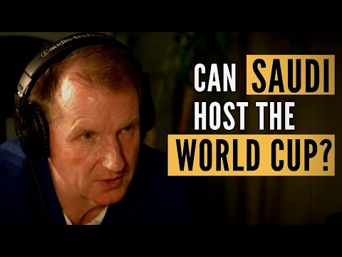 Saudi Hosting the FIFA World Cup 2034, Western Press &amp; Tolerance | Henry Winter 102