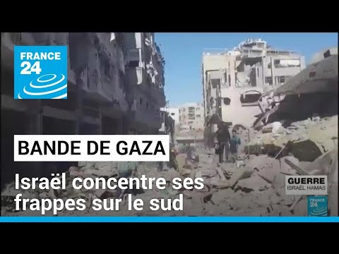 Bande de Gaza : Isra&euml;l concentre ses frappes sur le sud &bull; FRANCE 24