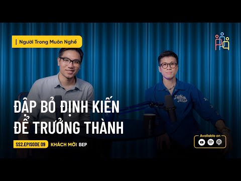 Để Trưởng Th&agrave;nh, H&atilde;y Đập Bỏ Những Định Kiến | From BeP | NTMN PODCAST SS2 EP9