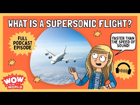 What is a Supersonic Flight?! | Wow in the World | Podcast for Kids