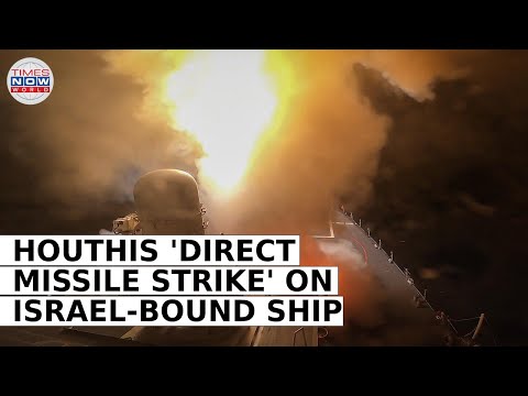 Houthi Forces Boast 'Direct Missile Hit' on Israel-bound Vessel as Red Sea Tensions Surge