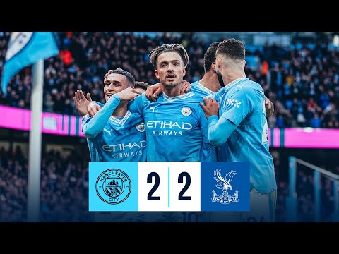 Man City 2-2 Crystal Palace | Highlights | Jack Grealish &amp; Rico Lewis Goals | Premier League