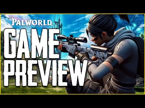 Palworld PREVIEW - Open World Survival Game PVPVE Multiplayer