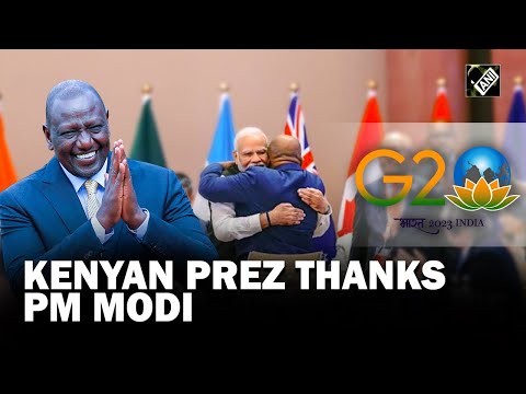 &ldquo;We want to thank PM Modi&hellip;&rdquo;: Kenya Prez William Ruto on African Union&rsquo;s inclusion in G20