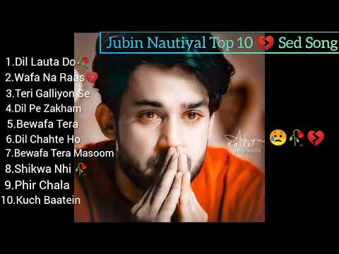 Best Of Jubin Nautiyal ★★ 2024 💔. 🥀😭/ Sed songs //Jubin New Songs // Latest Bollywood / Songs /